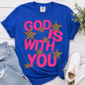 God Is With You Tee Shirt