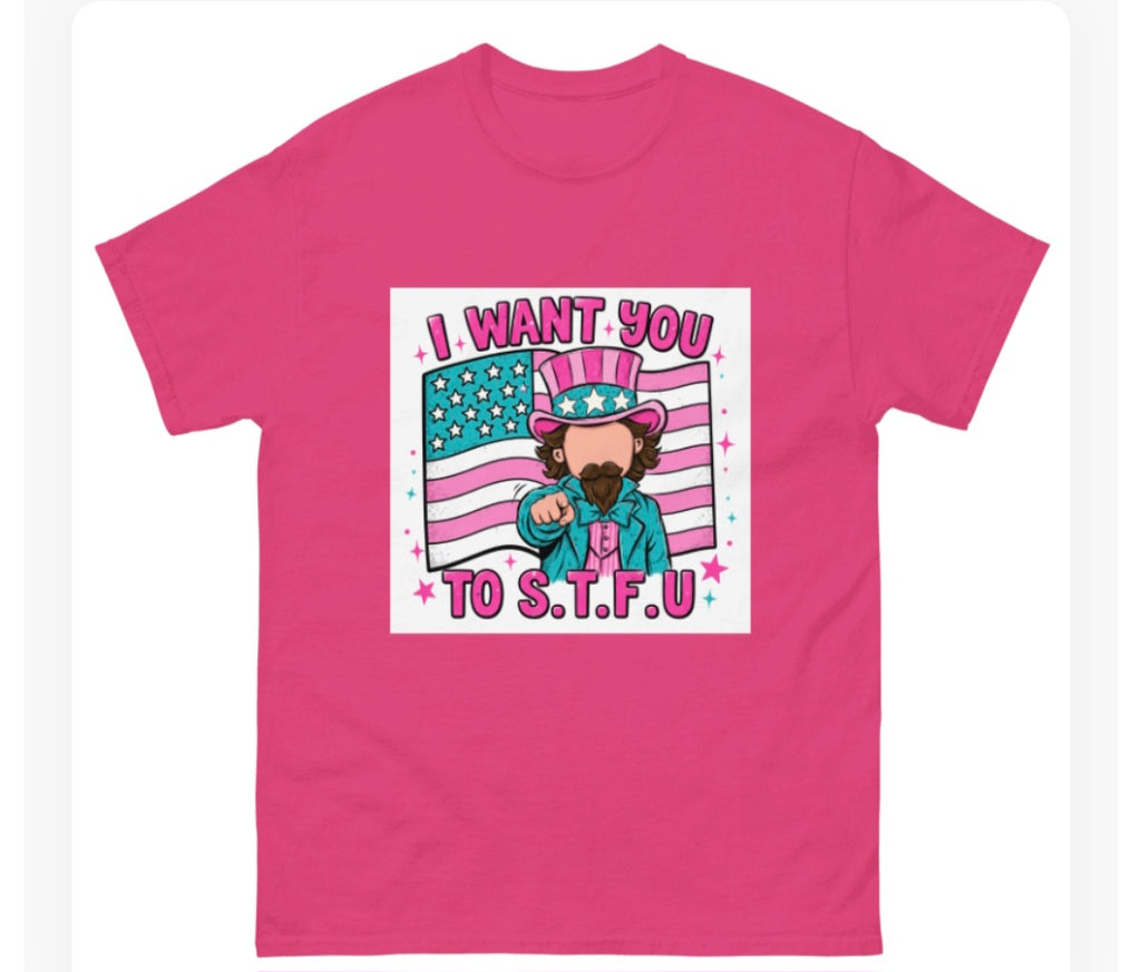 I want You to S.T.F.U. TEE