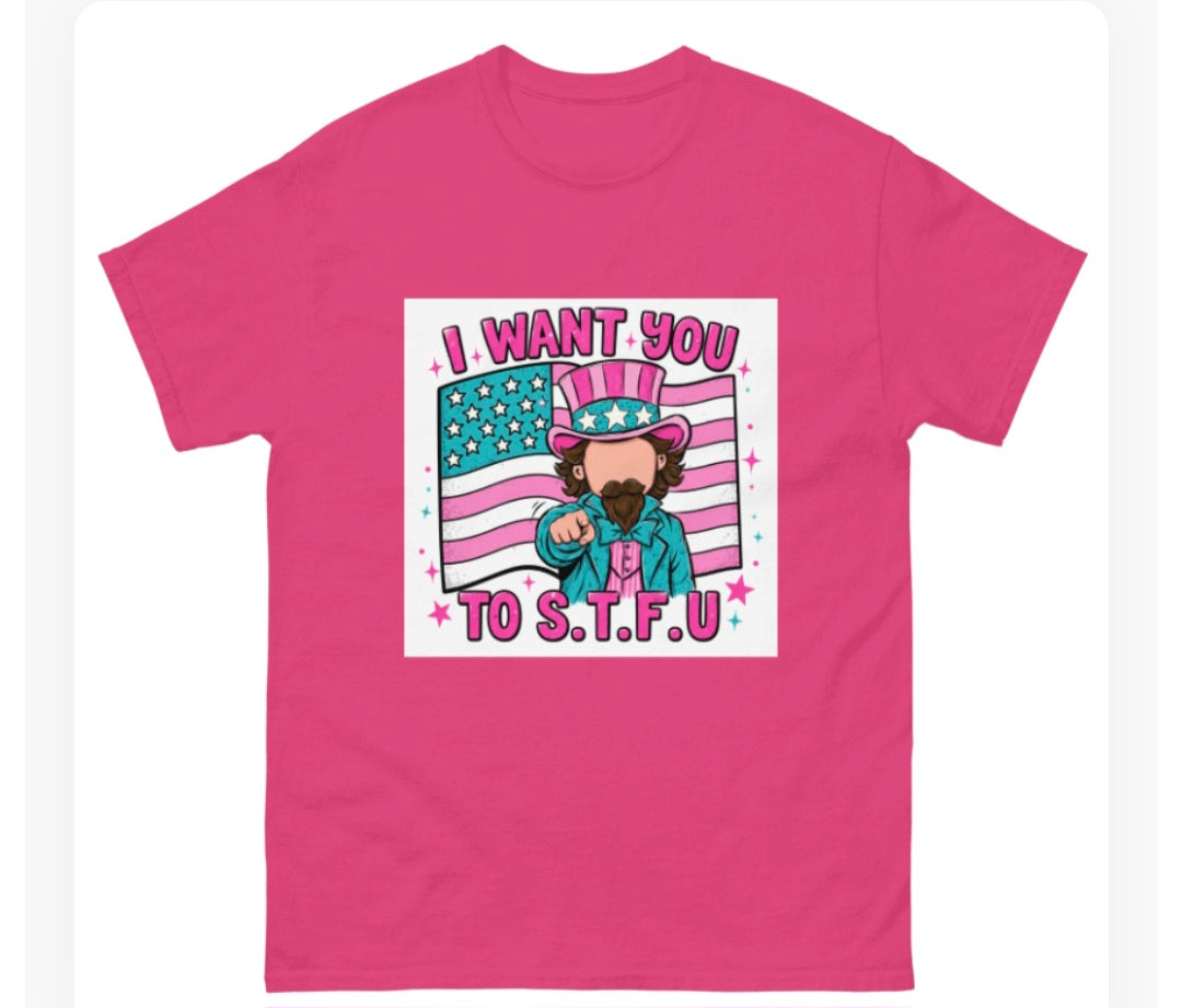 I want You to S.T.F.U. TEE